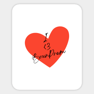 I Love BounPrem Between Us Until We Meet Again Sticker